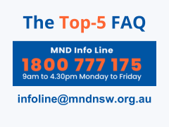 Image includes words The Top-5 FAQ, MND Infoline 1800 777 175. 9am to 430pm Monday to Friday. Infoline@mndnsw.org.au
